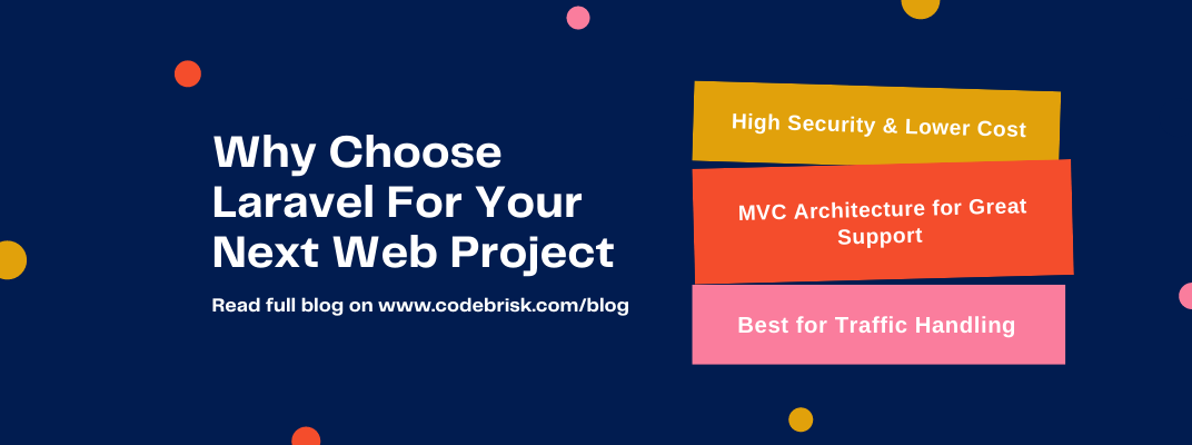 Why Should You Choose Laravel for Your Next Web Project