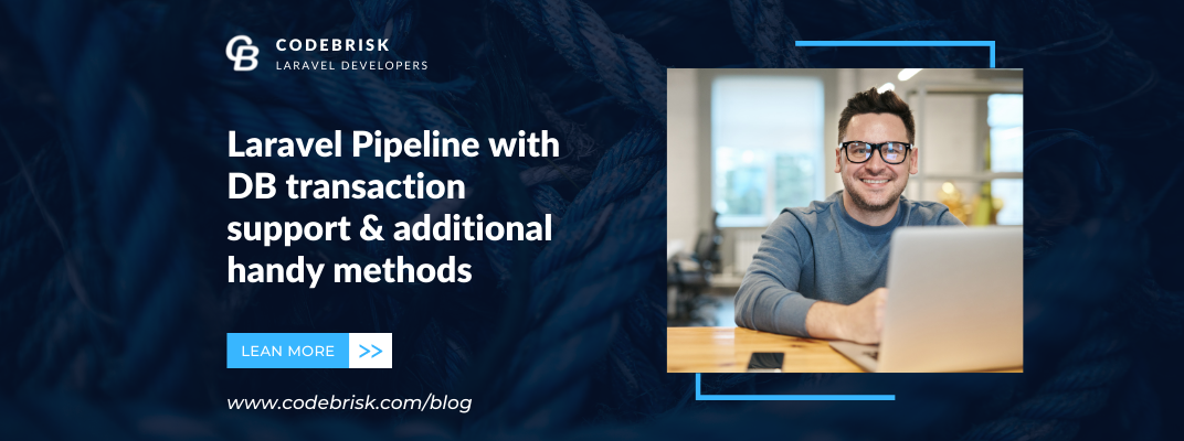 Laravel Pipeline with DB Transaction Support & Handy Methods cover image