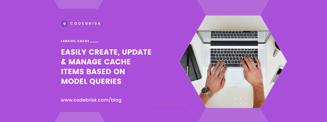 Manage Cache Items Based on Model Queries in Laravel cover image