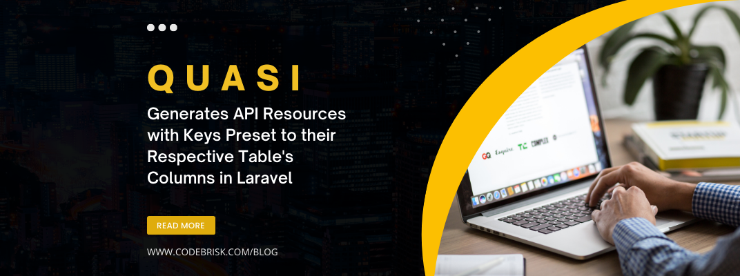 Quasi - Generates API Resources with Keys Preset in Laravel cover image