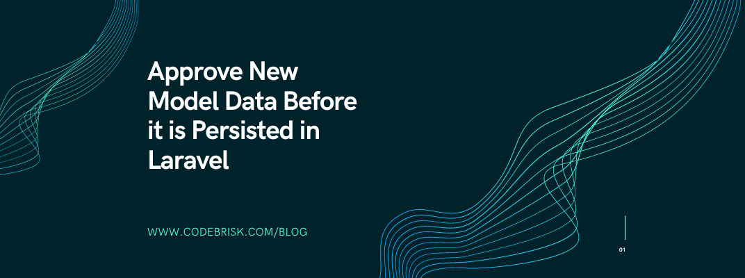 Approve New Model Data Before it is persisted in Laravel